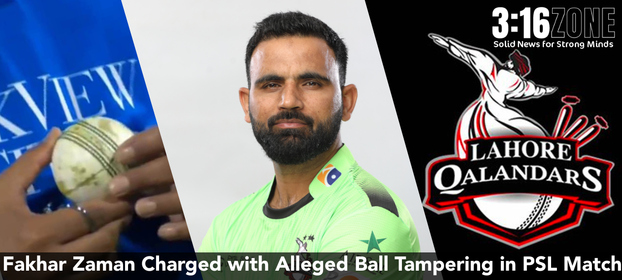 Fakhar Zaman Charged with Alleged Ball Tampering in PSL Match – Full Controversy Explained